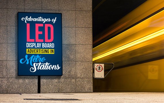 Advantages of LED Display Board Advertising in Metro Stations