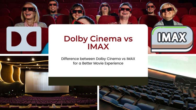 Difference Between Dolby Cinema Vs LMAX For A Better Movie Experience
